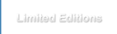 Limited Editions