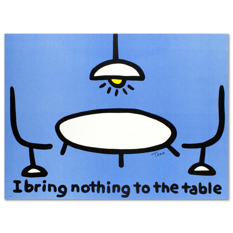 I Bring Nothing to the Table by Todd Goldman For Auction 167841